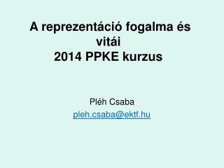 A reprezentáció fogalma és vitái 2014 PPKE kurzus