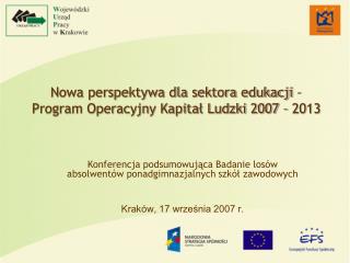 Nowa perspektywa dla sektora edukacji – Program Operacyjny Kapitał Ludzki 2007 – 2013