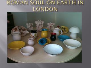 Roman soul on earth in London