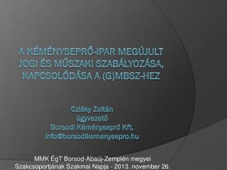 A kéményseprő-ipar megújult jogi és műszaki szabályozása, kapcsolódása a (G) MBSZ-hez