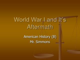 World War I and It’s Aftermath