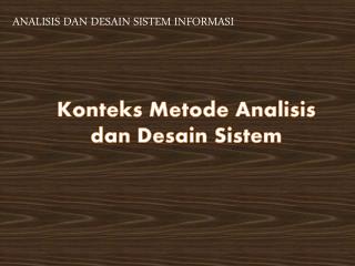 Konteks Metode Analisis dan Desain Sistem