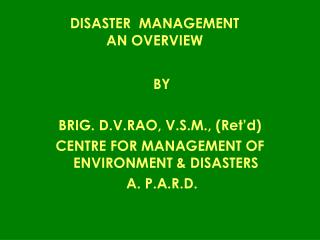 DISASTER MANAGEMENT AN OVERVIEW