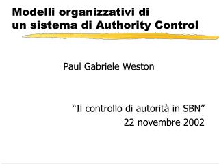 Modelli organizzativi di un sistema di Authority Control