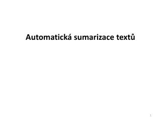 Automatická s umarizace text ů