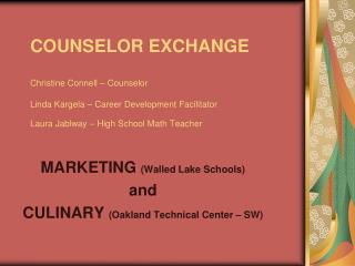 MARKETING (Walled Lake Schools) and CULINARY (Oakland Technical Center – SW)