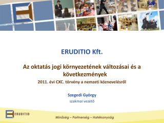ERUDITIO Kft. Az oktatás jogi környezetének változásai és a következmények