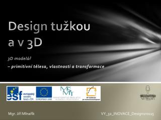 Design tužkou a v 3D