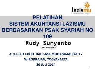 PELATIHAN SISTEM AKUNTANSI LAZISMU BERDASARKAN PSAK SYARIAH NO 109