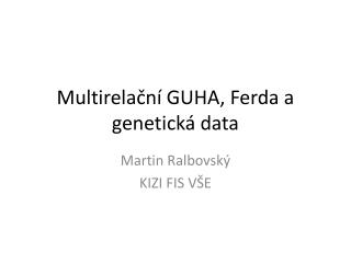 Multirelační GUHA, Ferda a genetická data