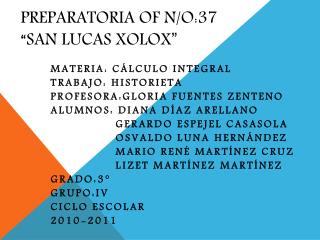 Preparatoria of n/o:37 “san Lucas xolox ”