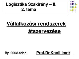 Logisztika Szakirány – II. 2. téma