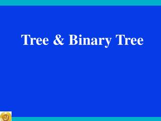 Tree &amp; Binary Tree