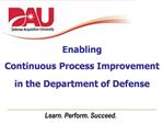 Enabling Continuous Process Improvement in the Department of Defense