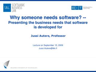 Why someone needs software? -- Presenting the business needs that software is developed for