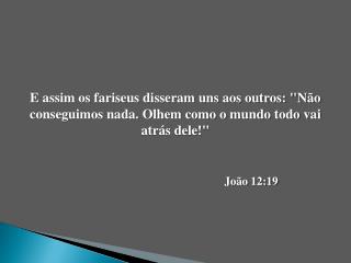 João 12:19