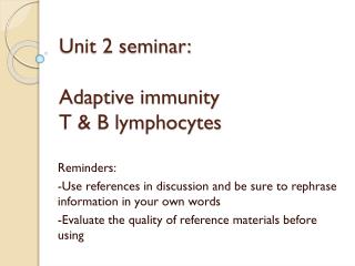 Unit 2 seminar: Adaptive immunity T &amp; B lymphocytes