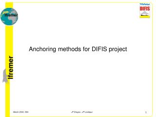 Anchoring methods for DIFIS project