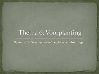 Thema 6: Voorplanting