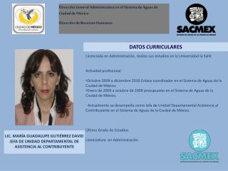Licenciada en Administración, realizo sus estudios en la Universidad la Sallé