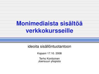 Monimediaista sisältöä verkkokursseille