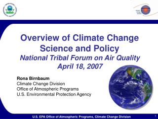 Overview of Climate Change Science and Policy National Tribal Forum on Air Quality April 18, 2007