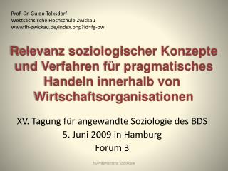 XV. Tagung für angewandte Soziologie des BDS 5. Juni 2009 in Hamburg Forum 3