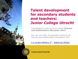 Talent development for secondary students and teachers : Junior College Utrecht