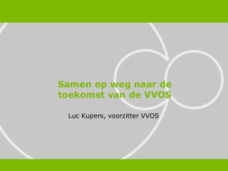 Luc Kupers, voorzitter VVOS