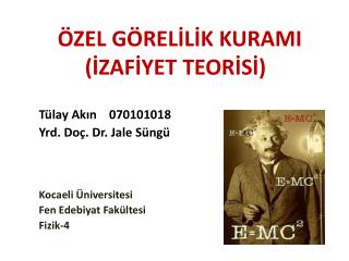 ÖZEL GÖRELİLİK KURAMI (İZAFİYET TEORİSİ)