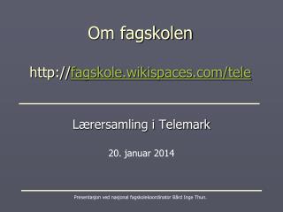 Om fagskolen h t tp:// fagskole.wikispaces/tele