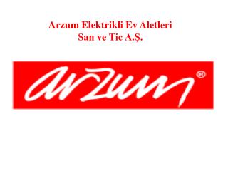 Arzum Elektrikli Ev Aletleri San ve Tic A.Ş.