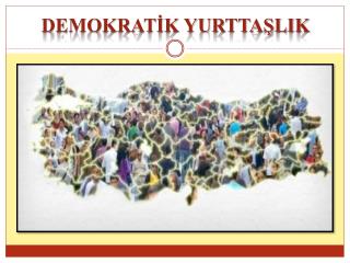 DEMOKRATİK YURTTAŞLIK