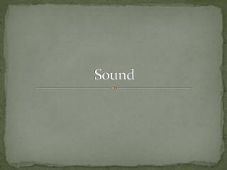Sound