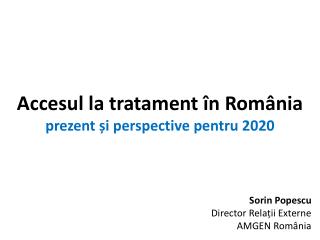 Accesul la tratament în România prezent și perspective pentru 2020