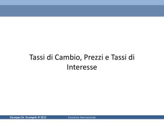 Tassi di Cambio, Prezzi e Tassi di Interesse