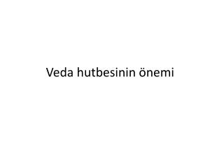 Veda hutbesinin önemi