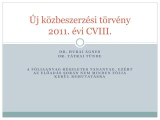 Új közbeszerzési törvény 2011. évi CVIII.