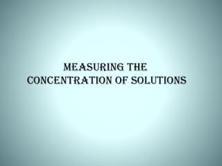 Measuring the Concentration of Solutions