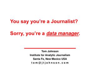 You say you’re a Journalist? Sorry, you’re a data manager .