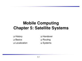 Mobile Com puting Chapter 5: Satellite Systems