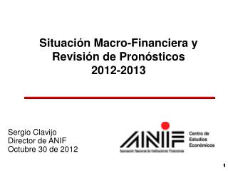 Situación Macro-Financiera y Revisión de Pronósticos 2012-2013