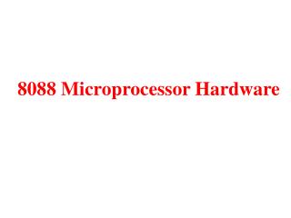 8088 Microprocessor Hardware