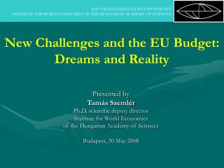 New Challenges and the EU B udget : Dreams and Reality