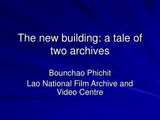 The new building: a tale of two archives