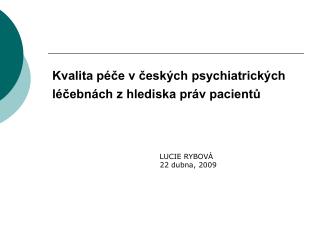 Kvalita péče v českých psychiatrických léčebnách z hlediska práv pacientů