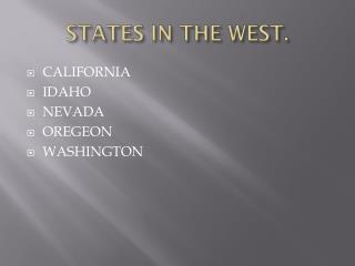 STATES IN THE WEST.