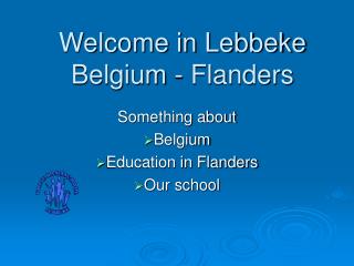 Welcome in Lebbeke Belgium - Flanders