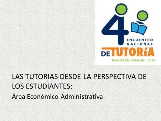 LAS TUTORIAS DESDE LA PERSPECTIVA DE LOS ESTUDIANTES: Área Económico-Administrativa