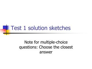 Test 1 solution sketches